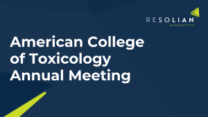 Resolian at American College of Toxicology Annual Meeting