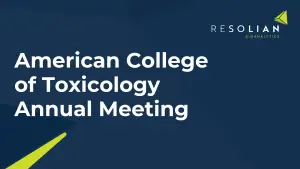 Resolian at American College of Toxicology Annual Meeting