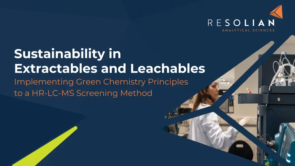 Sustainability in Extractables and Leachables.