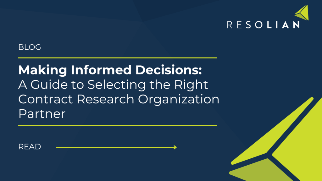 Resolian | Making Informed Decisions - A Guide to Selecting the Right Contract Research Organization Partner