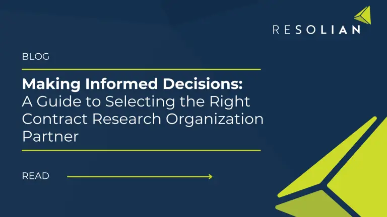 Resolian | Making Informed Decisions - A Guide to Selecting the Right Contract Research Organization Partner