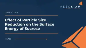 Effect of Particle Size Reduction on the Surface Energy of Sucrose | Resolian