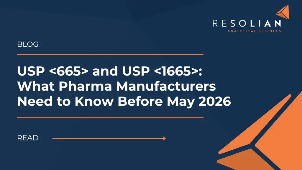 Resolian - USP 665 and USP 1665 : What Pharma Manufacturers Need to Know