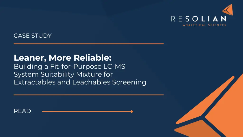 Resolian optimised its LC-MS extractables and leachables SST mixture from 15 to fewer than 10 components, improving robustness without sacrificing USP coverage.