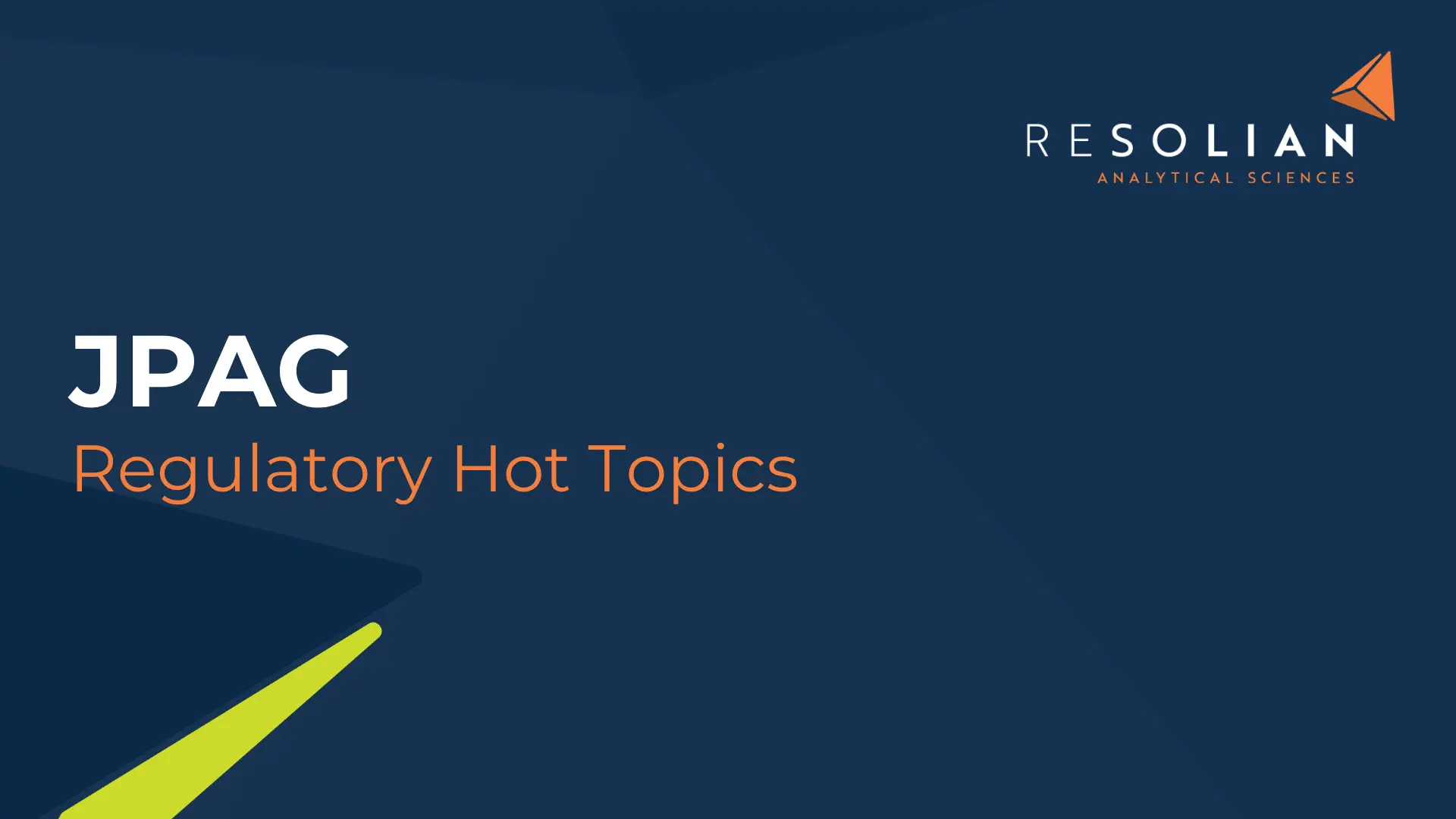 Resolian Analytical Sciences at JPAG - Regulatory Hot Topics